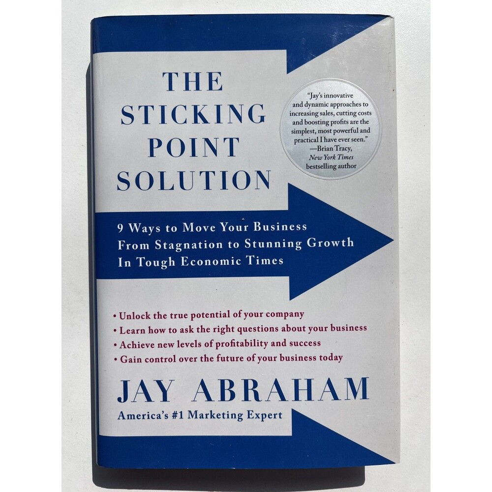 The Sticking Point Solution: 9 Ways to Move Your Business from Stagnation to...